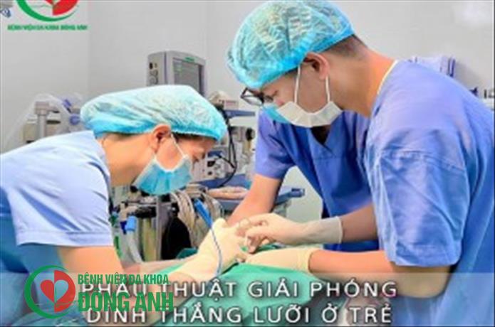 PHẪU THUẬT GIẢI PHÓNG DÍNH THẮNG LƯỠI Ở TRẺ
