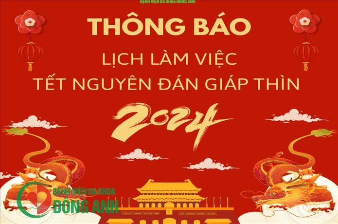 BỆNH VIỆN ĐA KHOA ĐÔNG ANH THÔNG BÁO LỊCH LÀM VIỆC TẾT NGUYÊN ĐÁN GIÁP THÌN NĂM 2024