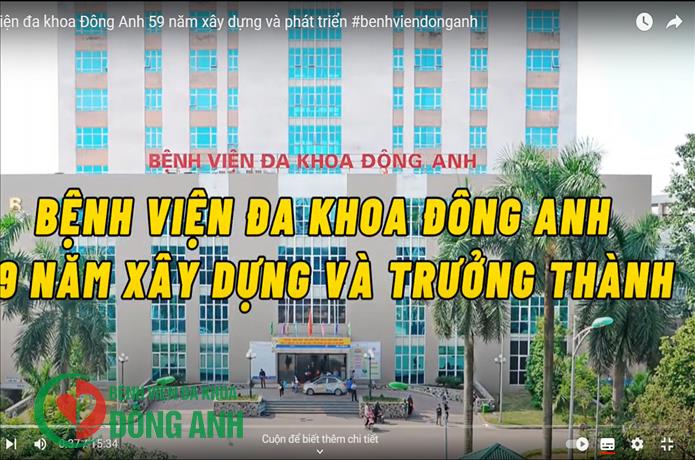 Video Bệnh viện đa khoa Đông Anh 59 năm xây dựng và trưởng trành