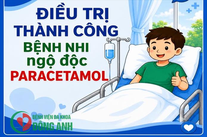 ĐIỀU TRỊ THÀNH CÔNG TRƯỜNG HỢP TRẺ 11 TUỔI NGỘ ĐỘC PARACETAMOL - CẢNH BÁO NGUY CƠ TỪ VIỆC SỬ DỤNG THUỐC KHÔNG ĐÚNG CÁCH